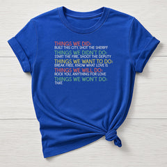Music T-Shirt : Things we Won't Do Design, Gildan Softstyle