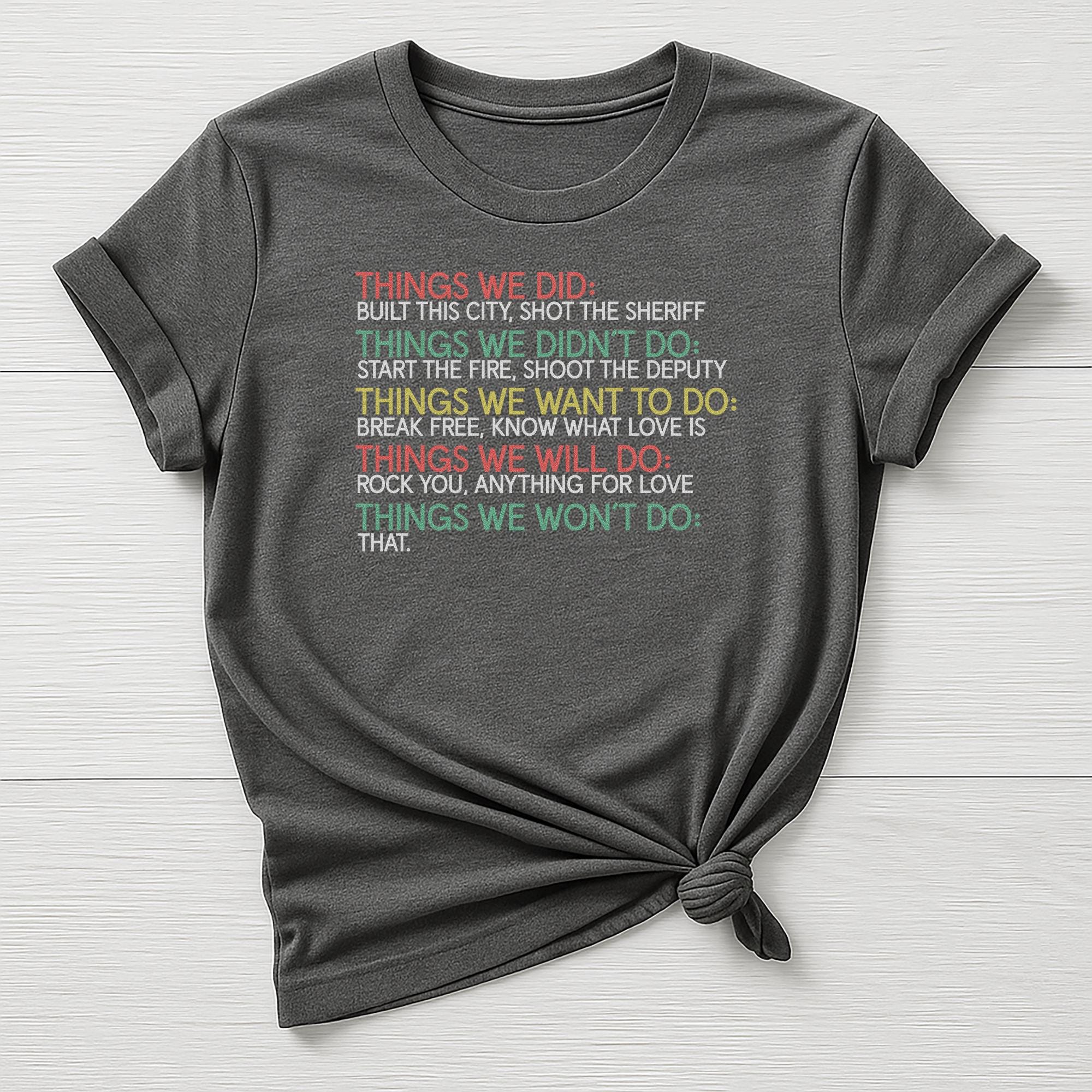 Music T-Shirt : Things we Won't Do Design, Gildan Softstyle