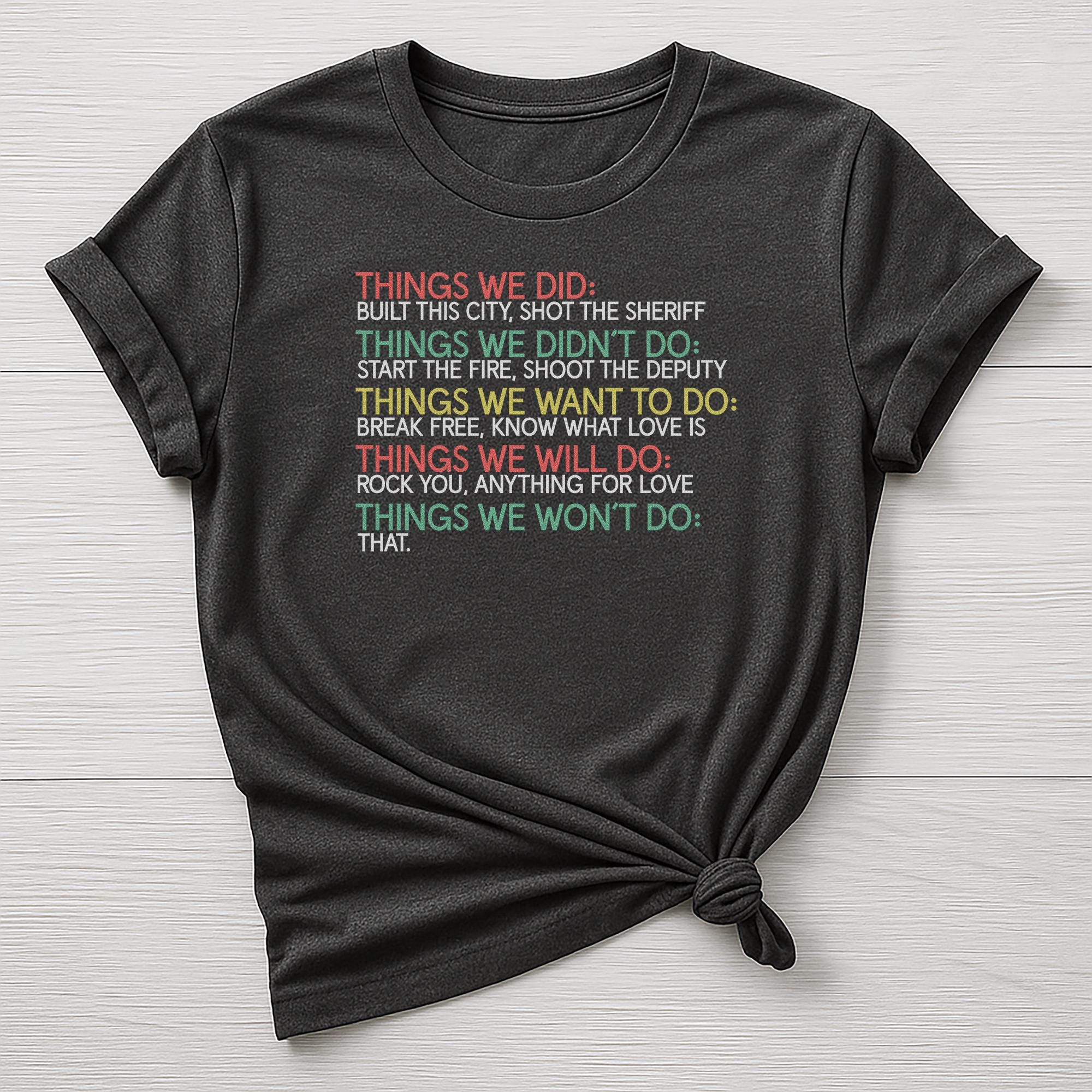 Music T-Shirt : Things we Won't Do Design, Gildan Softstyle